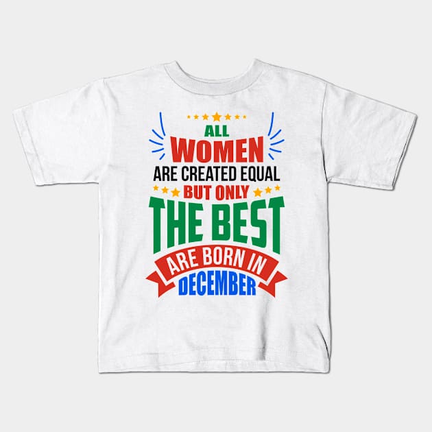 DECEMBER Birthday Special - WOMEN Kids T-Shirt by TheArtism